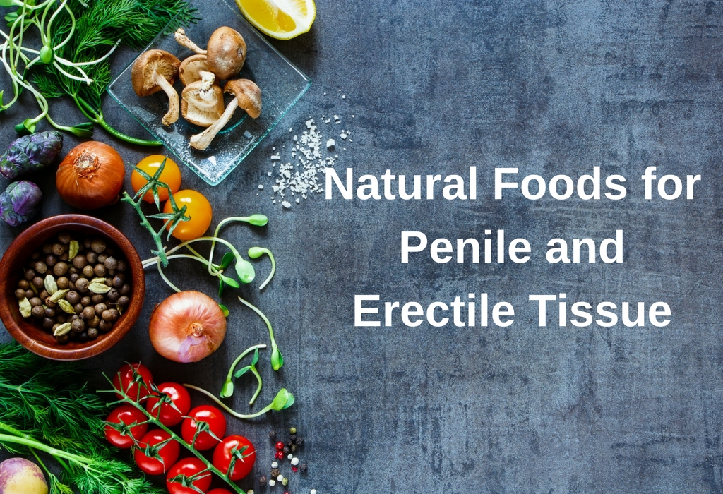Natural Foods and Penile Tissue