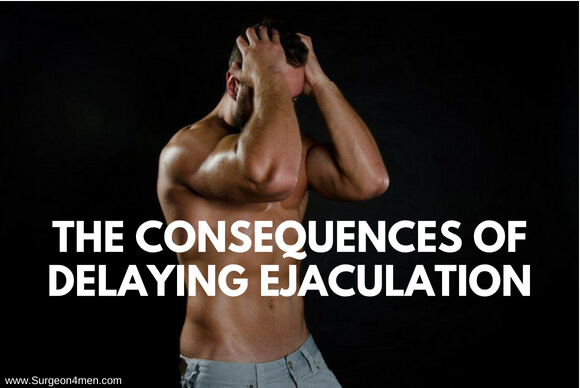 The Consequences Of Delaying Ejaculation