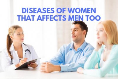 Diseases of Women That Affects Men Too