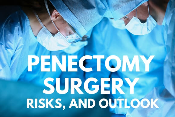 Penectomy Surgery, Risks, And Outlook (1)