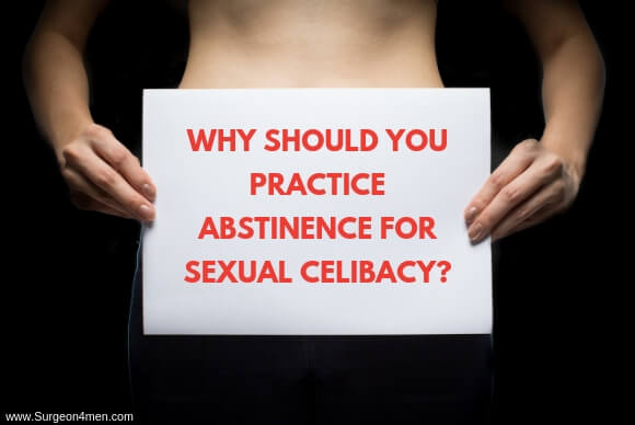 Why Should You Practice Abstinence For Sexual Celibacy?